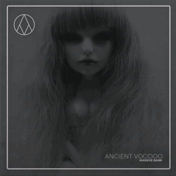 Ancient Voodoo - Massive Bank