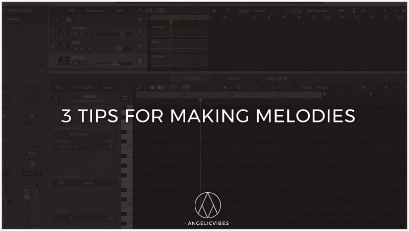 3 Tips For Making Melodies